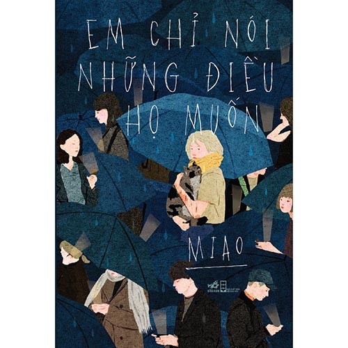 Sách - Em chỉ nói những điều họ muốn (Nhã nam HCM)