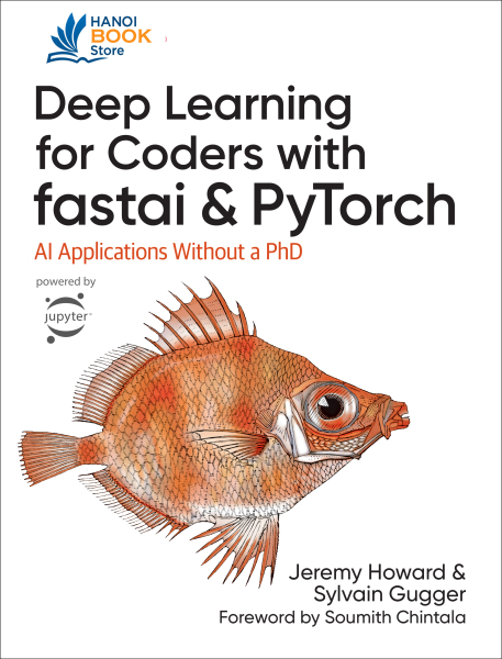 Deep Learning for Coders With Fastai and Pytorch Ai Applications Without a Phd - Hanoi bookstore
