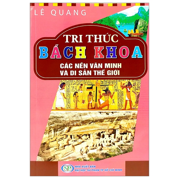 Fahasa - Tri Thức Bách Khoa - Các Nền Văn Minh Và Di Sản Thế Giới
