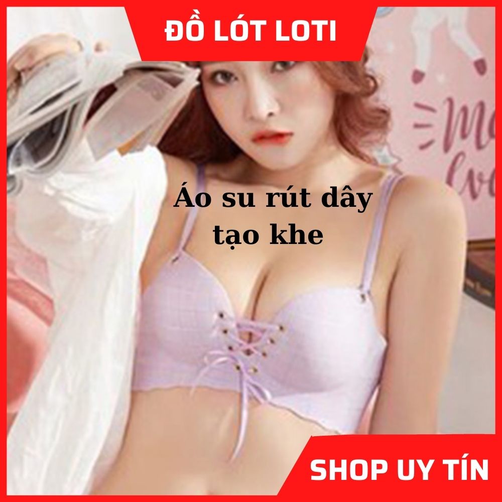 Áo lót không gọng, Áo ngực nữ, Áo lót kẻ su nâng ngực có dây rút tạo khe siêu quyến rũ lotitilo