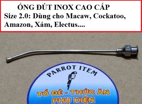 [HCM]ỐNG ĐÚT VẸT NON (INOX CAO CẤP NHẬP KHẨU) DÀNH ĐÚT BỘT CHO VẸT.