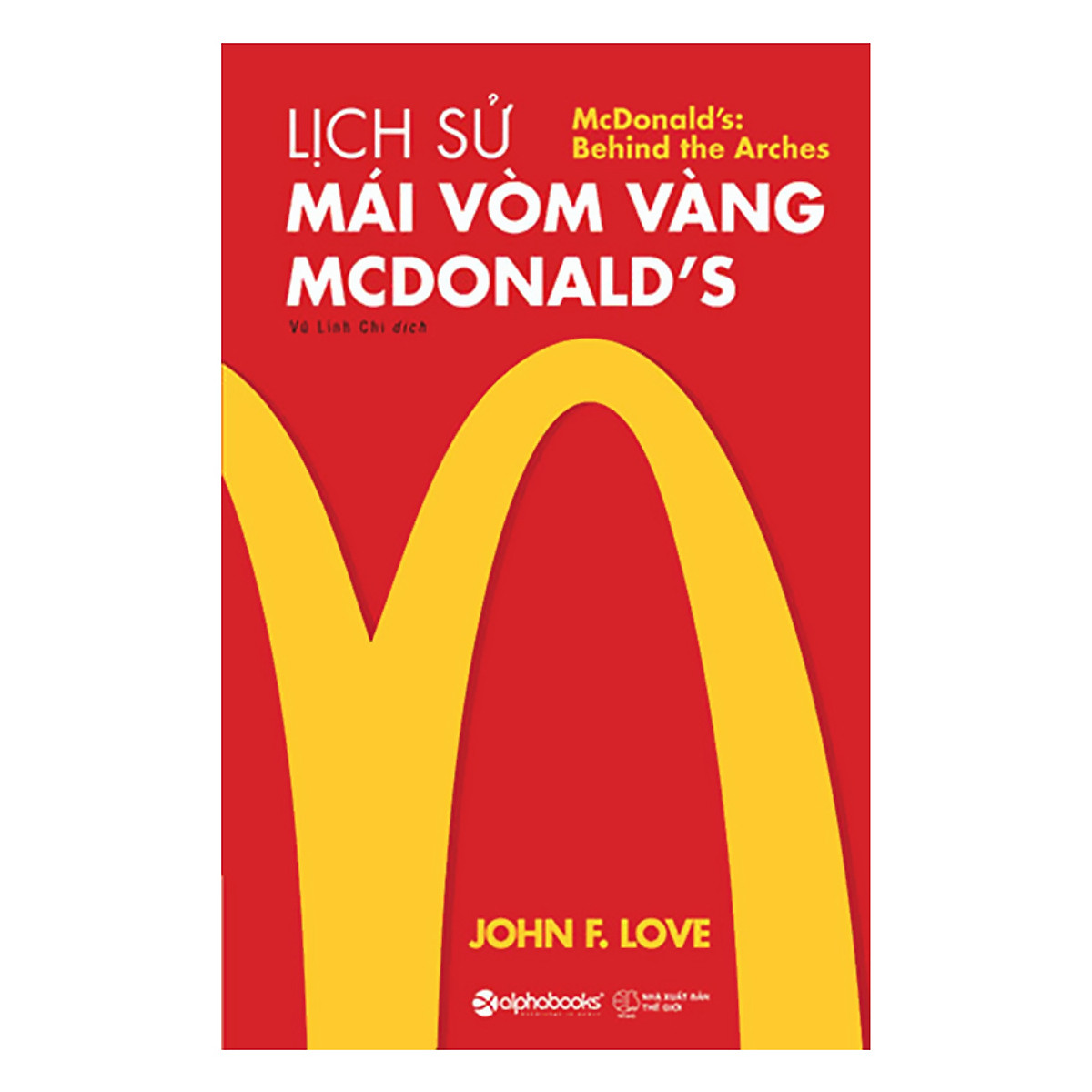 Sách lịch sử mái vòm vàng - mcdonald's-nhà sách betabook