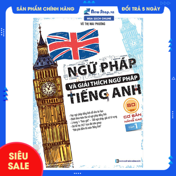 Sách - Ngữ Pháp Và Giải Thích Ngữ Pháp Tiếng Anh Cơ Bản Và Nâng Cao 80/20 - Tập 1 - Vũ Thị Mai Phương - Newshop