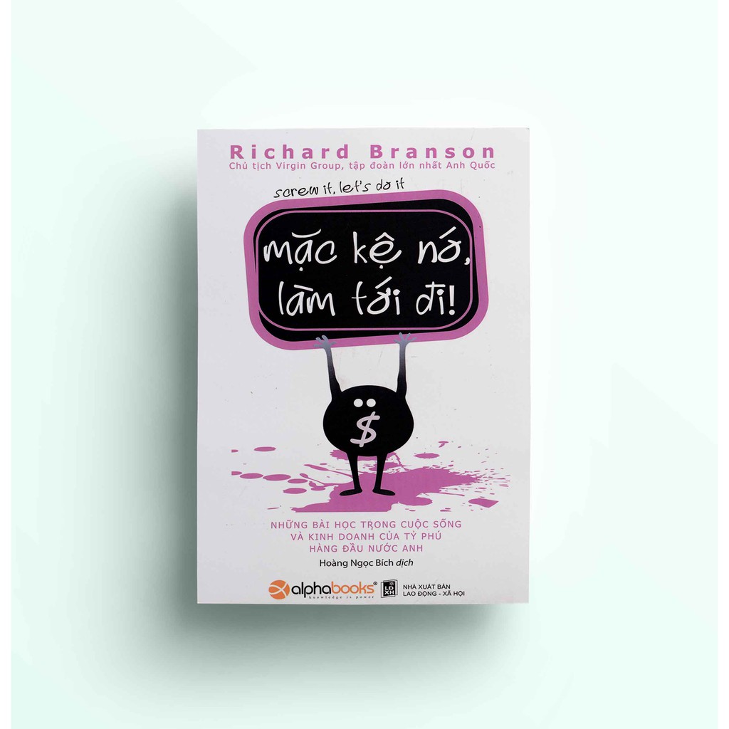 Sách - Mặc kệ nó, làm tới đi! [AlphaBooks]