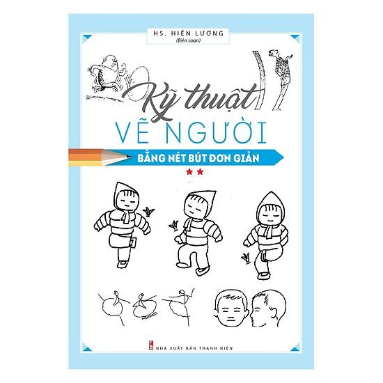Hội Họa Phổ Thông: Tập 2 (Kỹ Thuật Vẽ Người Bằng Nét Bút Đơn Giản)