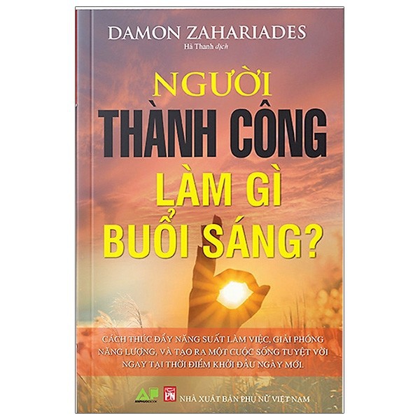 Sách - Người Thành Công Làm Gì Buổi Sáng - Damon Zahariades