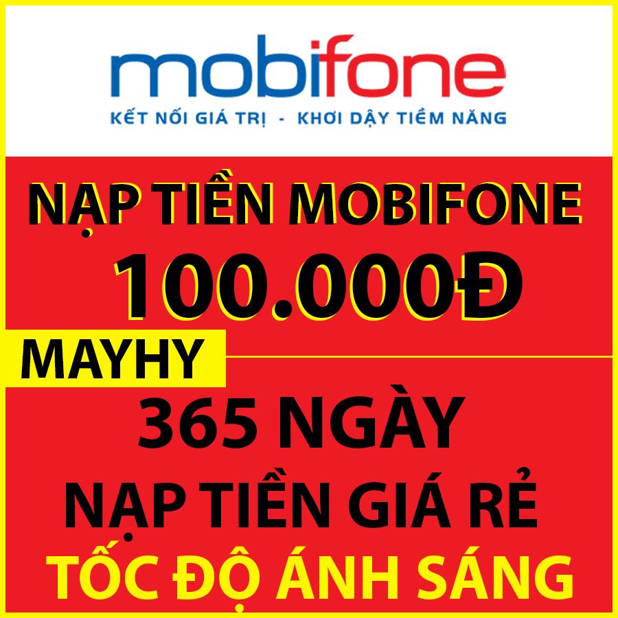 Nạp Tiền Mobifone 100.000 - Nạp Trực Tiếp Vào Thuê Bao Trả Trước Giá Cực Ngầu Nạp Tiền Mobifone 100.000 - Nạp Trực Tiếp Vào Thuê Bao Trả Trước Giá Cực Ngầu