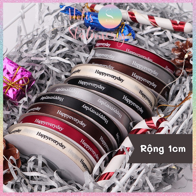 [HOTIS] [Lẻ 1m/ 5m] Ruy băng lụa Happy everyday - Rộng 1cm