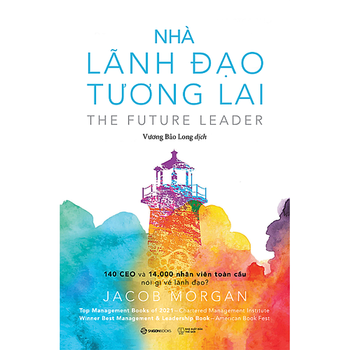 Sách - nhà lãnh đạo tương lai: 140 ceo và 14,000 nhân viên toàn cầu nói gì về lãnh đạo? - tác giả jacob morgan