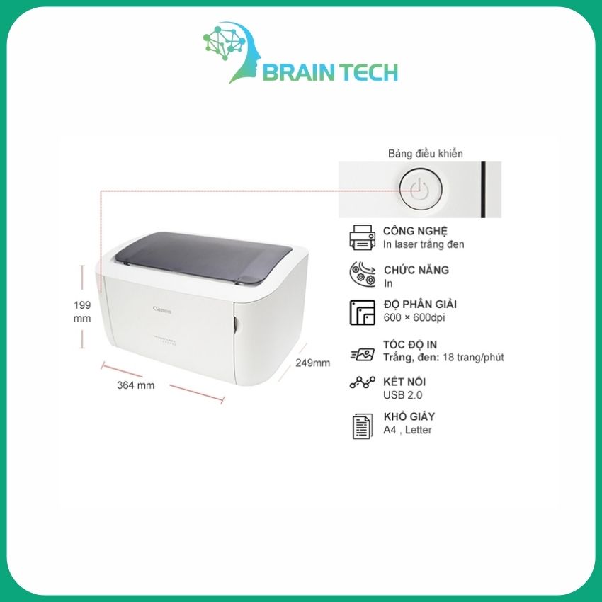 [Freeship] Máy in Laser đen trắng Canon LBP 6030 -Braintech- BR249 Hàng Chính Hãng, Đa Năng, Nhỏ Gọn, Bảo Hành 12 Tháng, Thiết Kế Nhỏ Gọn, Thao Tác Dễ, Chất Lượng In Tốt, Hệ Thống Kết Nối Tiện Lợi