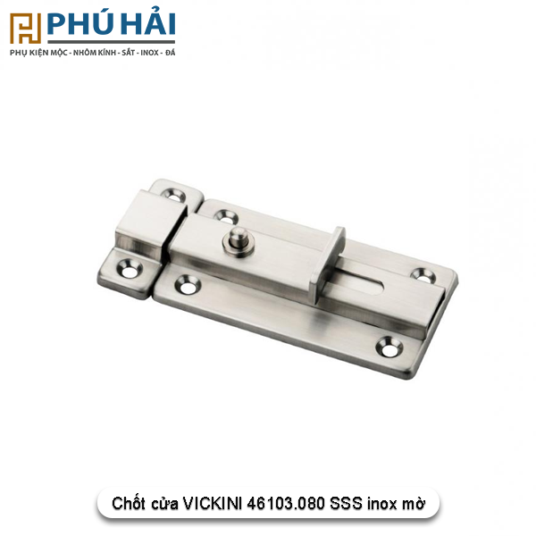 Chốt cửa VICKINI 46103.080 SSS inox mờ