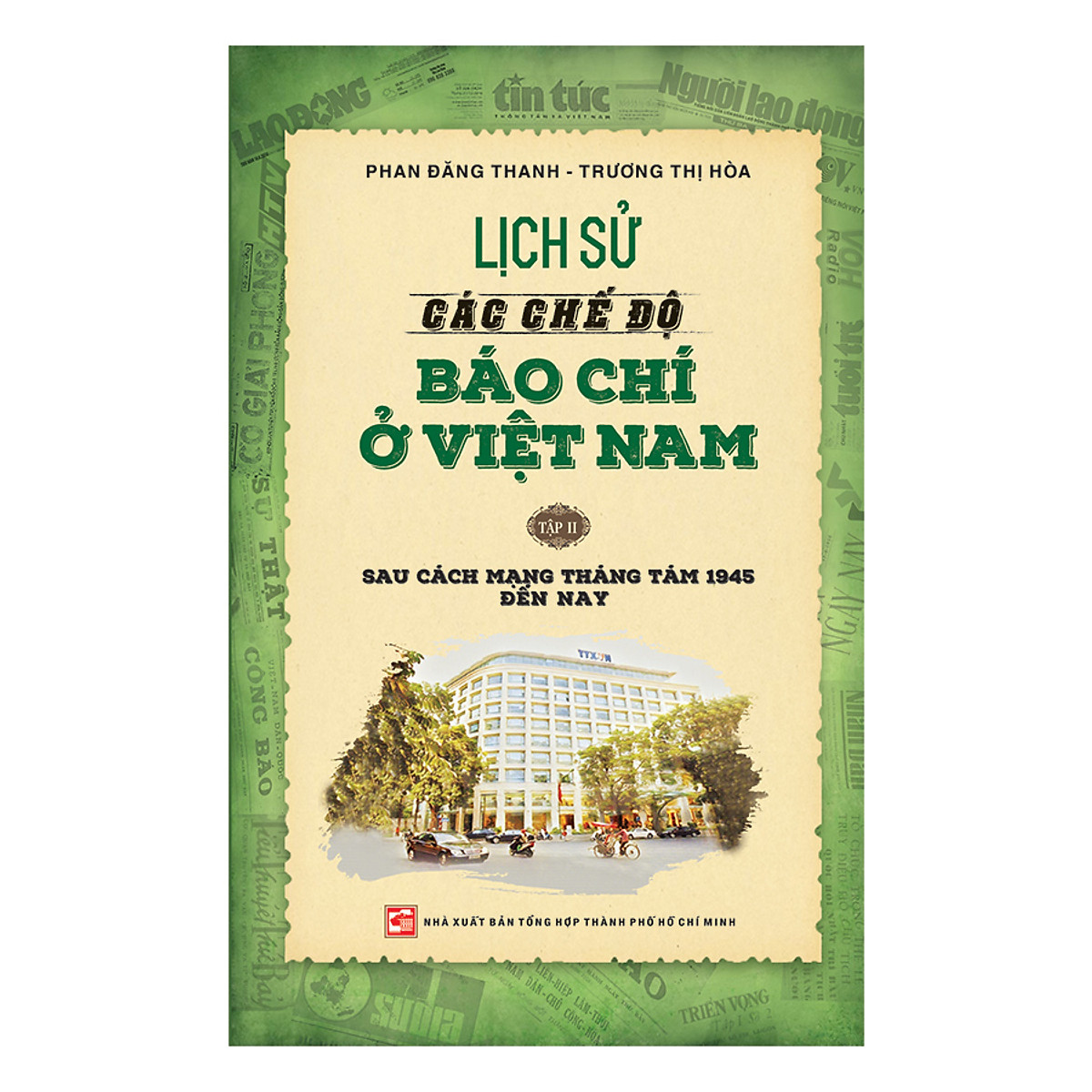 Nxbhcm - sách lịch sử các chế độ báo chí ở việt nam : sau cách mạng tháng tám 1945 đến nay