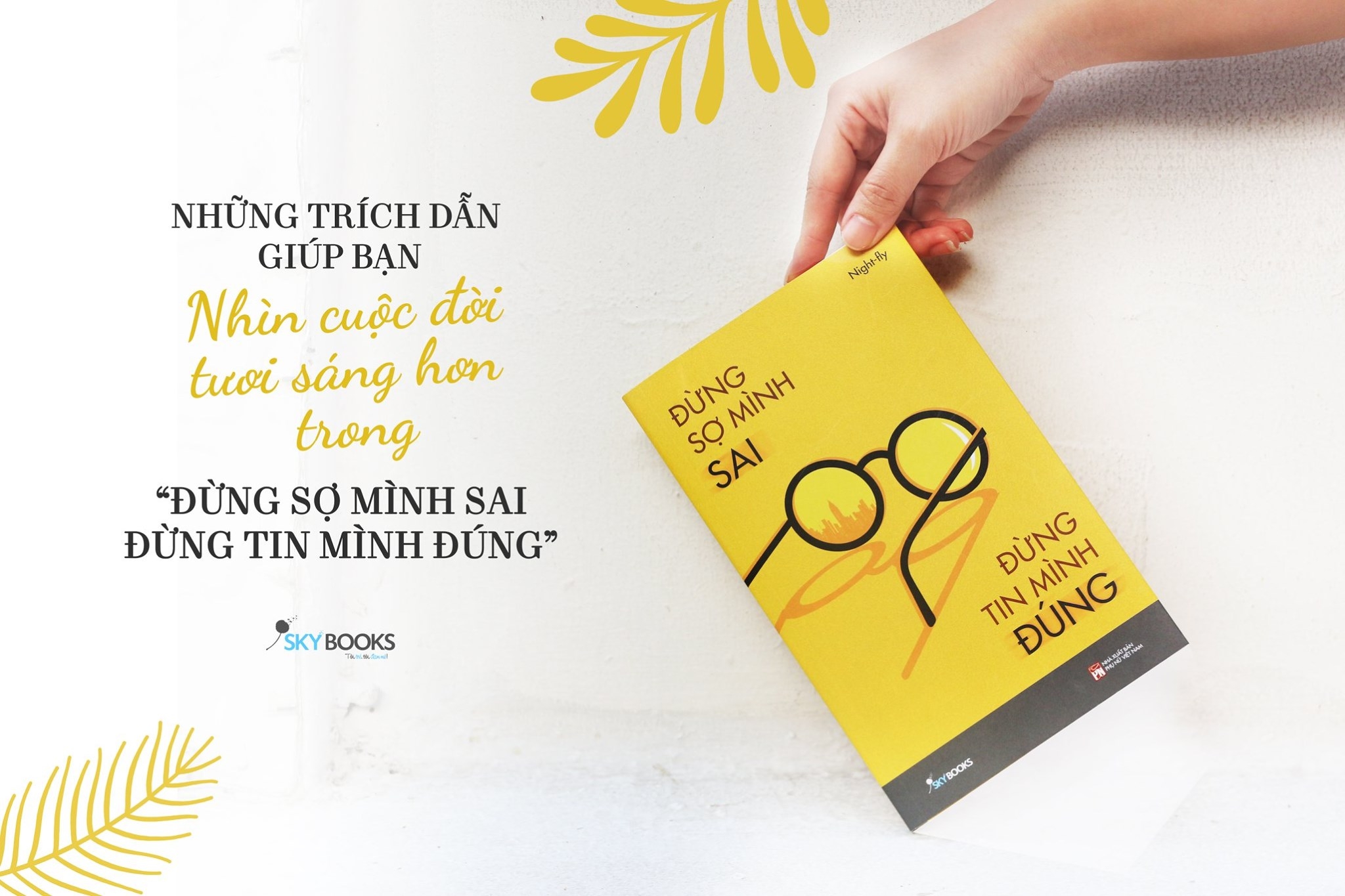 Đừng Sợ Mình Sai Đừng Tin Mình Đúng