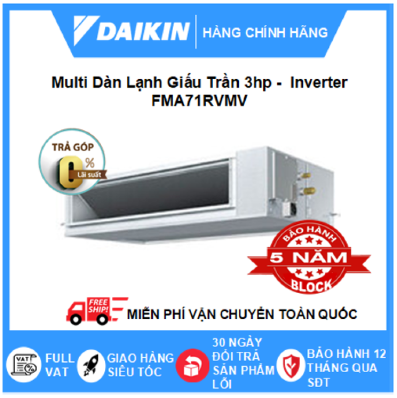 Máy Lạnh Multi Dàn Lạnh Giấu Trần FMA71RVMV – 3hp – 24000btu Inverter R32 - Điều hòa chính hãng - Điện máy SAPHO