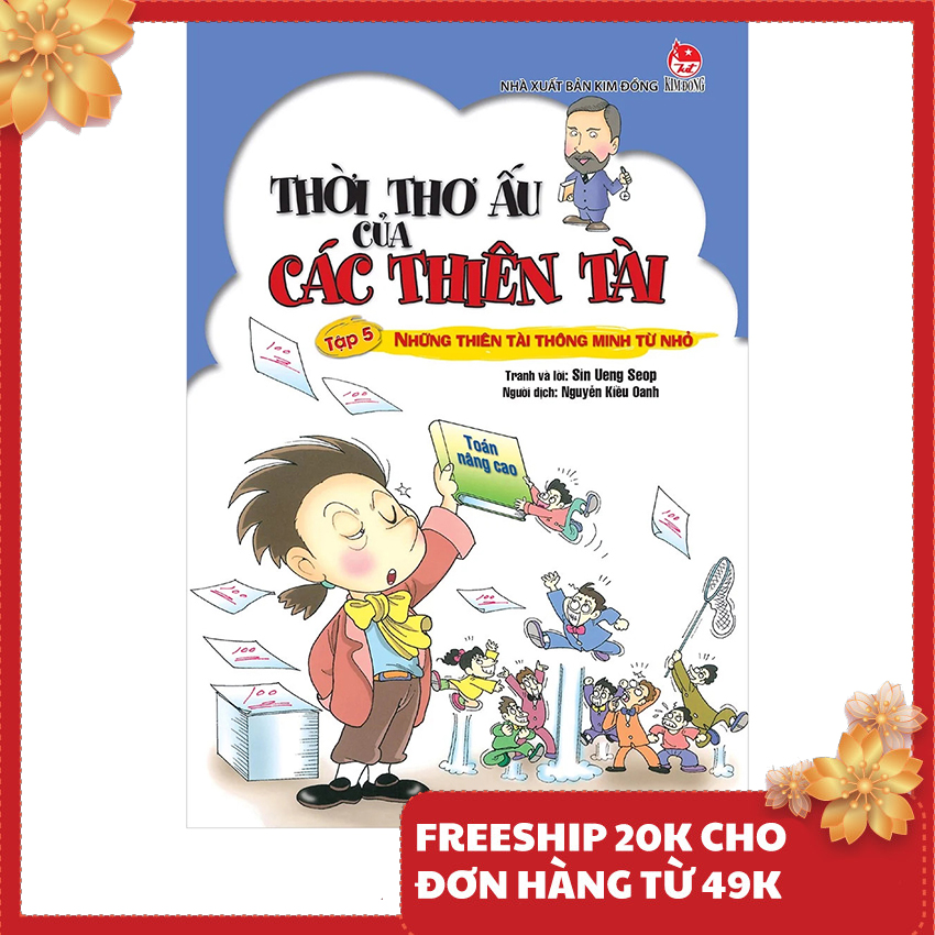 Sách thiếu nhi - Thời thơ ấu của các thiên tài tập 5 - Những thiên tài thông mình từ nhỏ