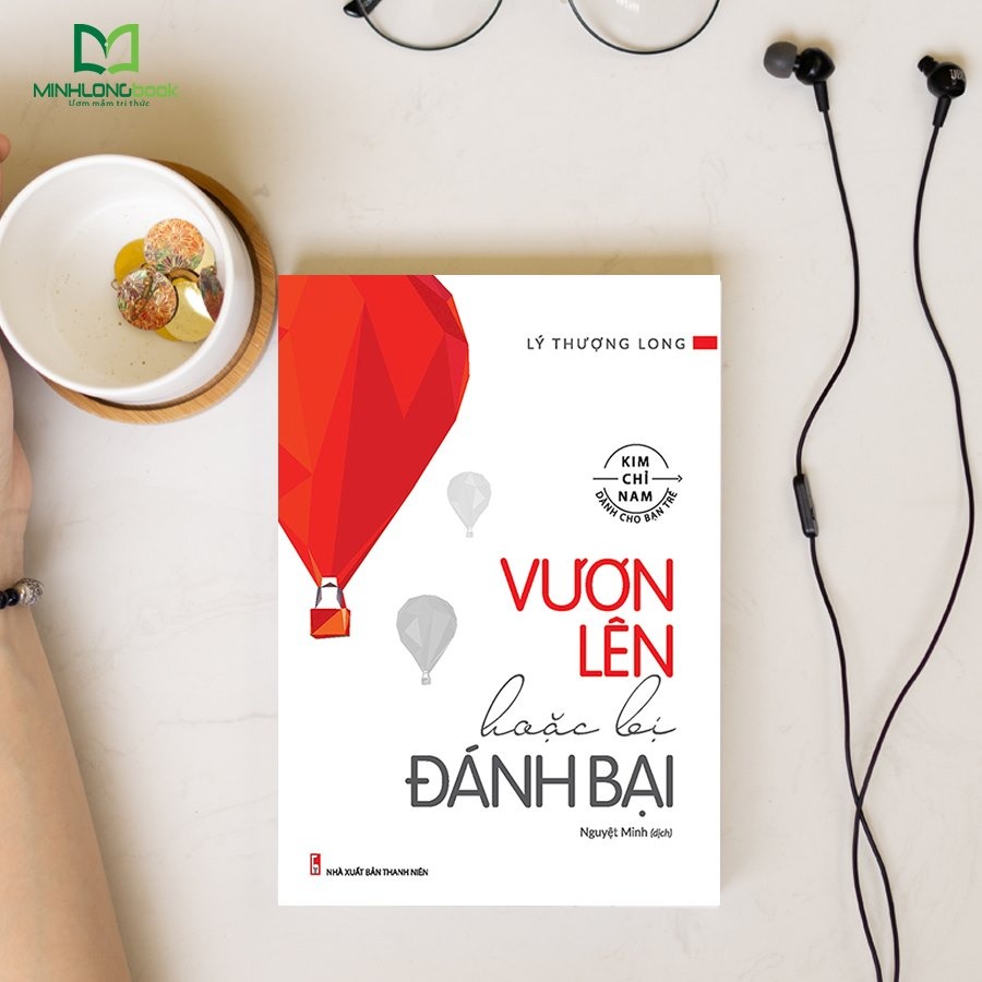 Sách: Vươn Lên Hoặc Bị Đánh Bại - Cẩm Nang Tạo Động Lực Cho Bạn Trẻ