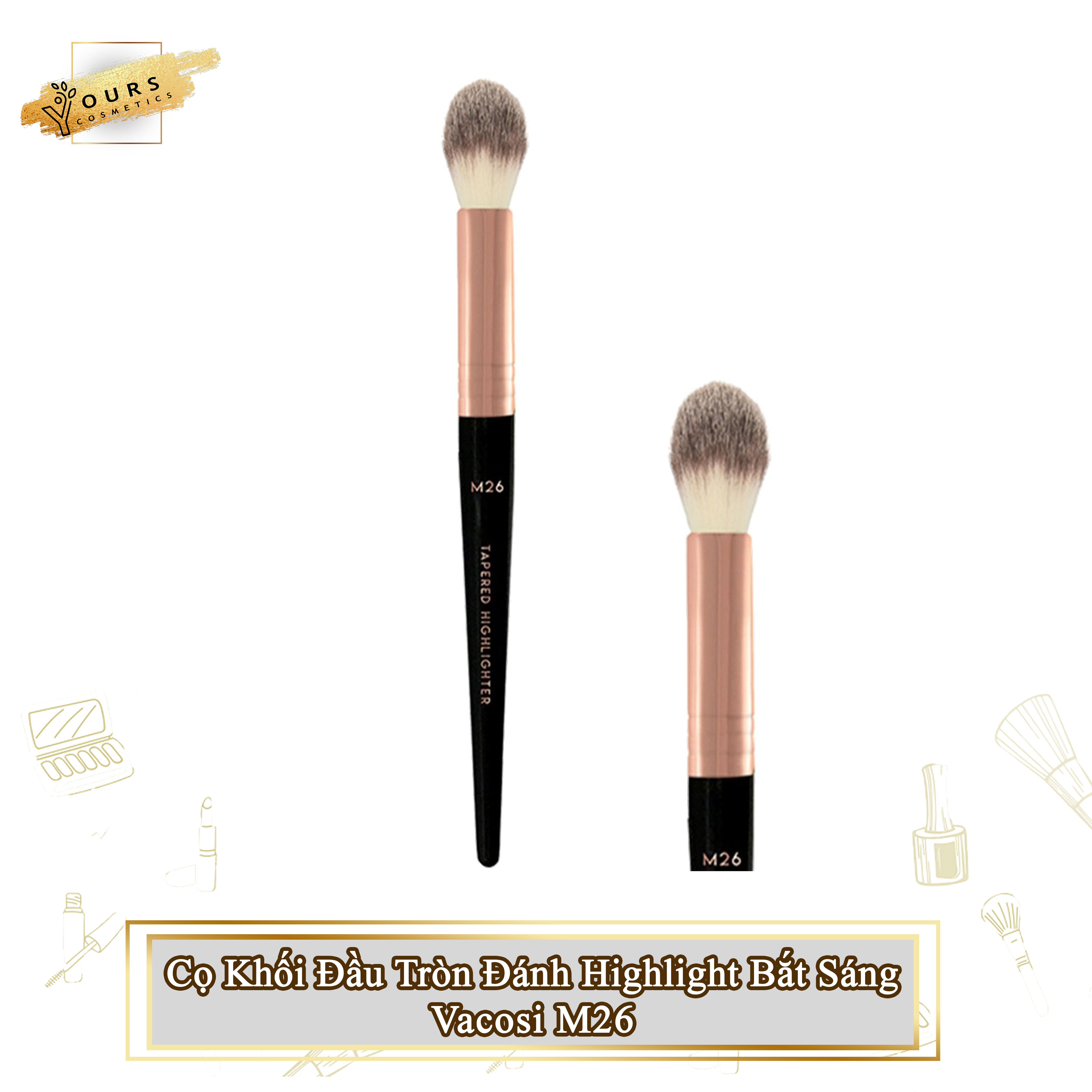 [Đại Lý Chính Thức] Cọ Khối Đầu Tròn Đánh Highlight Bắt Sáng Vacosi M26 - Cọ Khối Đầu Tròn Vacosi M26 - Cọ Đánh Highlight M26 - Cọ Đánh Bắt Sáng Highlight Vacosi M26 - Cọ Vacosi M26
