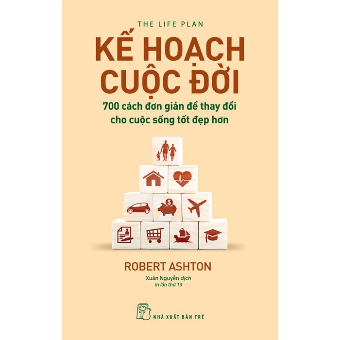 Kế hoạch cuộc đời - 700 cách đơn giản để thay đổi cho cuộc sống tốt đẹp hơn - tái bản 2022