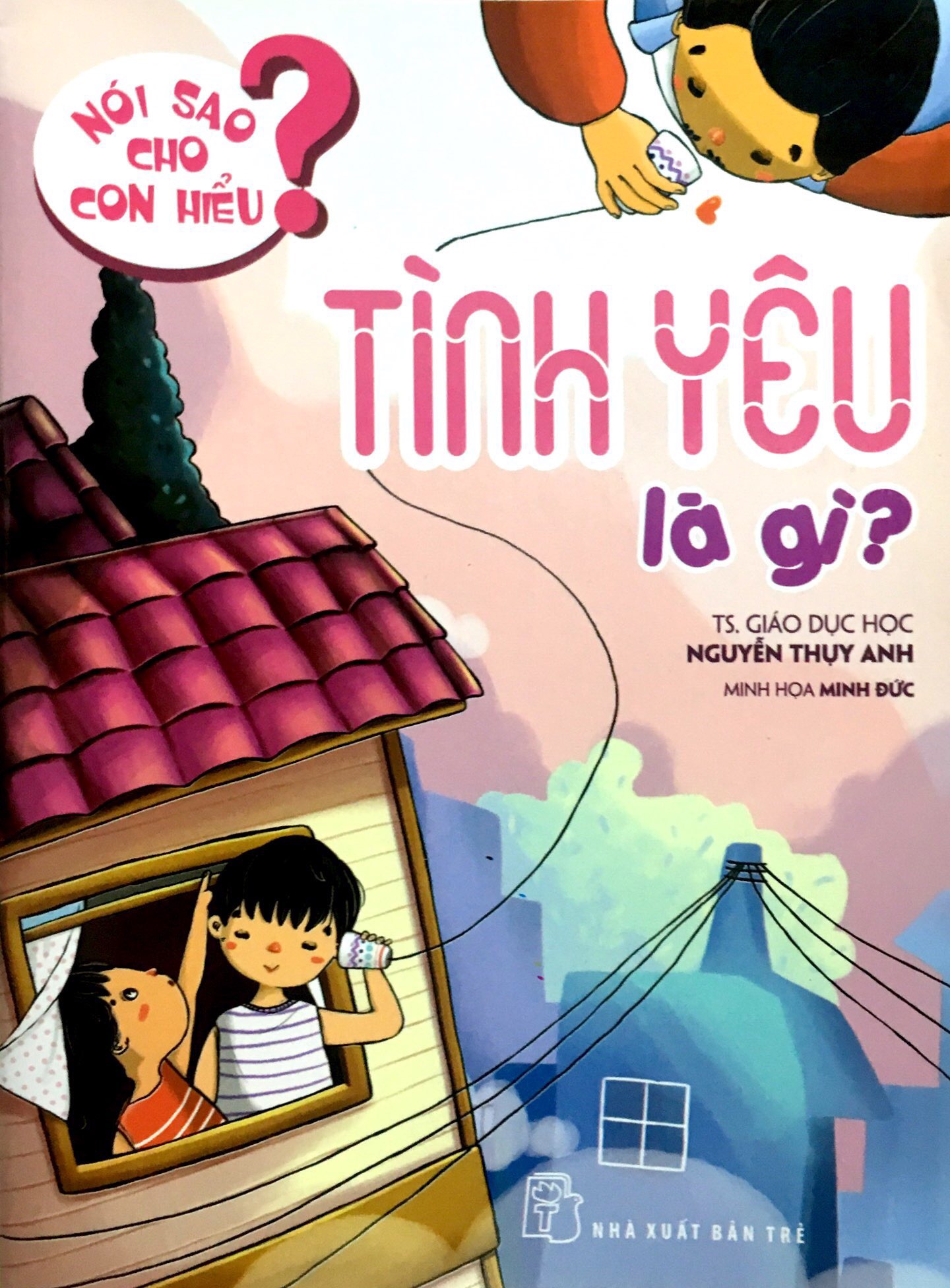 Fahasa - nói sao cho con hiểu: tình yêu là gì
