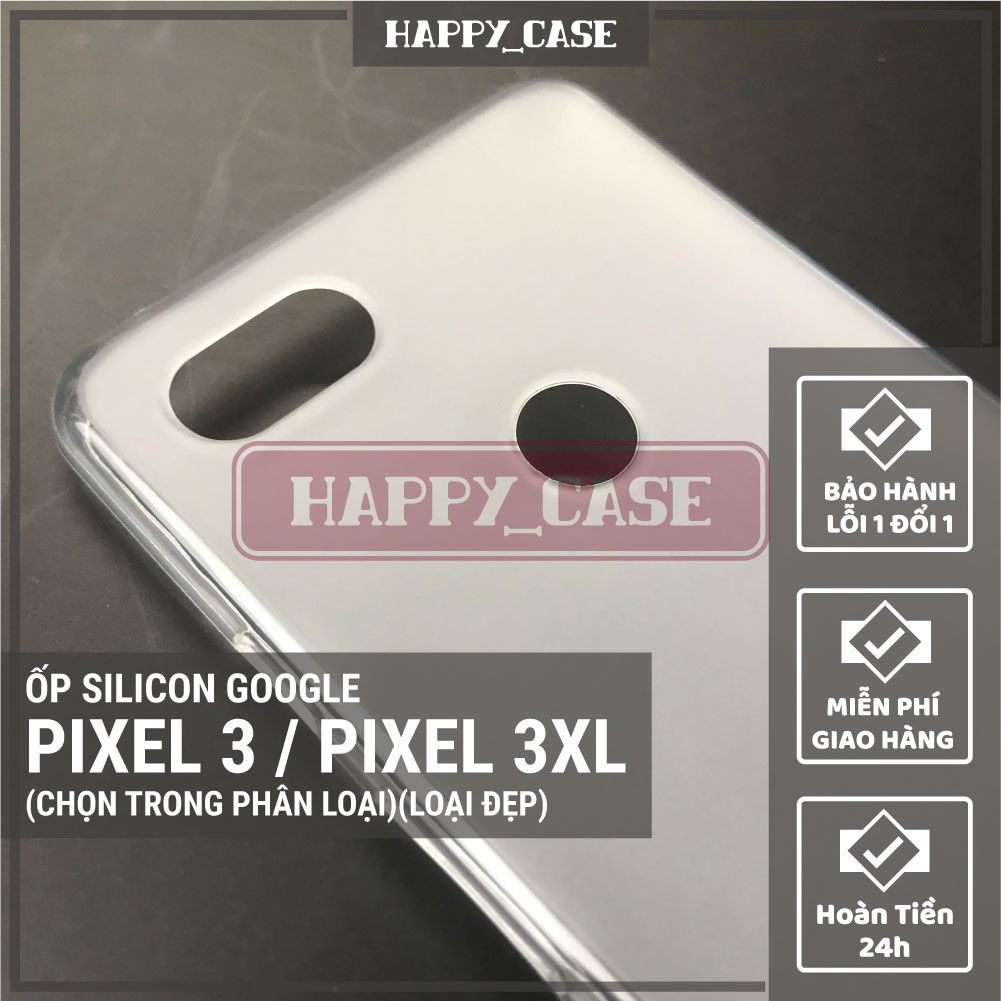 Ốp Điện Thoại GOOGLE PIXEL 3 / PIXEL 3XL (CHỌN TRONG PHÂN LOẠI)(LOẠI ĐẸP) Thin Transparent Silicon