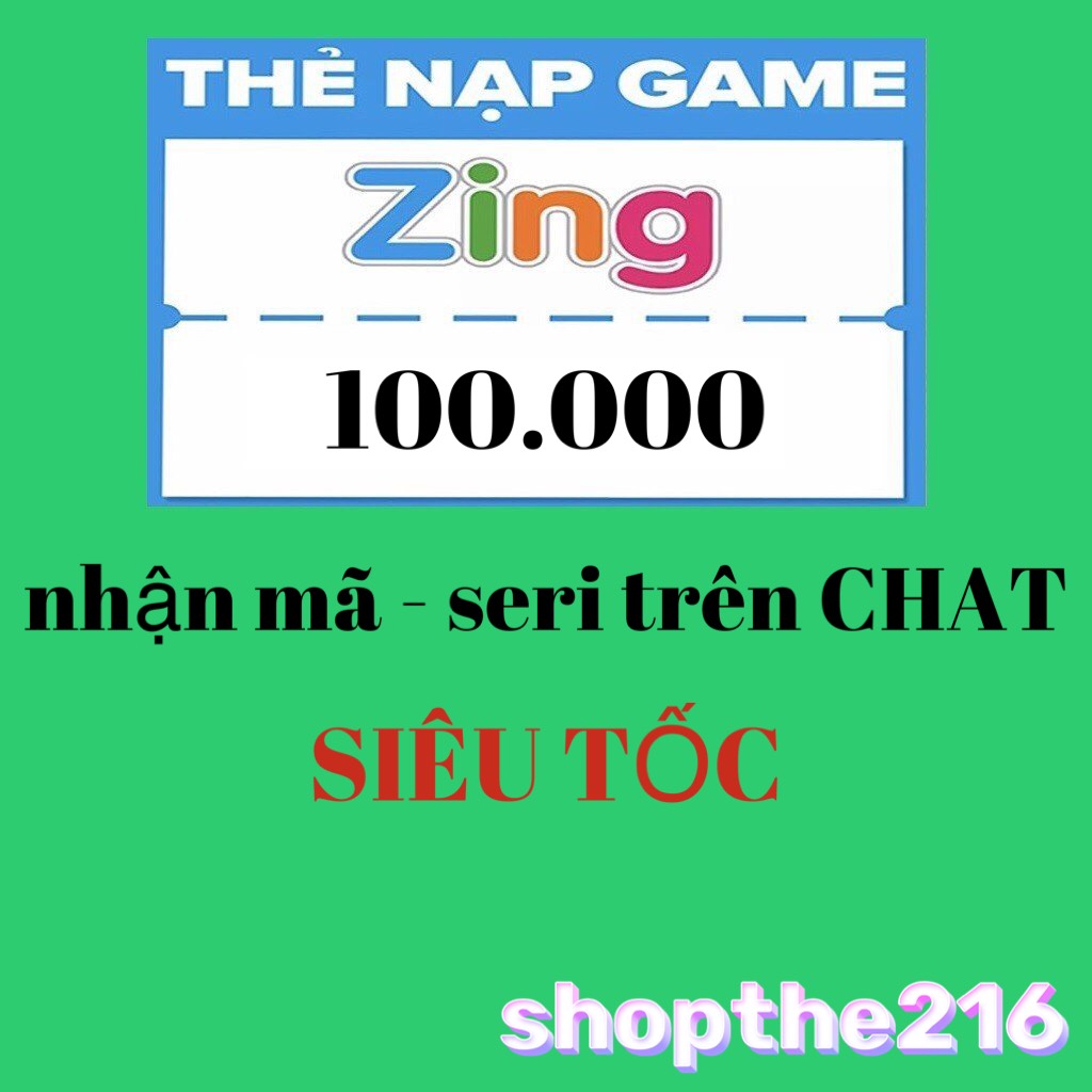 Mã thẻ ZING 100K - thời gian xử lý dưới 5 phút