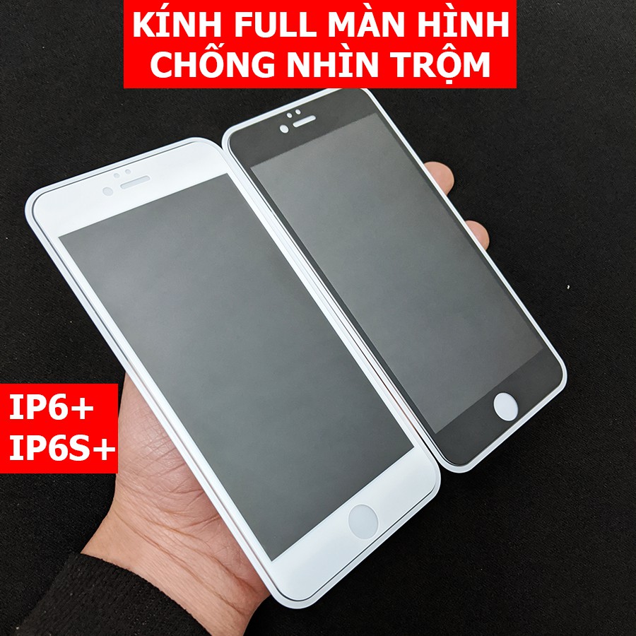 Kính cường lực chống nhìn trộm Iphone 6 Plus - Iphone 6s Plus