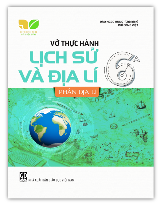 Sách - vở thực hành lịch sử và địa lí 6, phần địa lí -