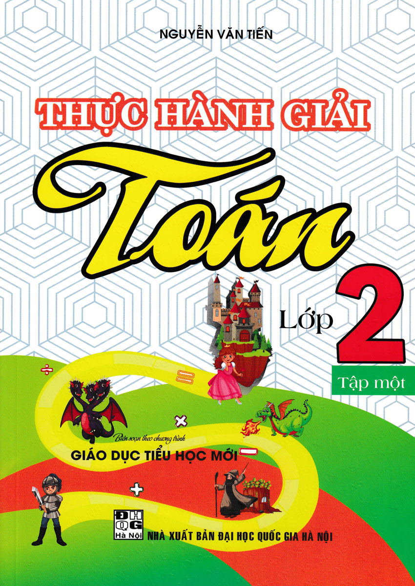 Sách Tham Khảo - Thực Hành Giải Toán Lớp 2 - Tập 1 (Theo Chương Trình Giáo Dục Tiểu Học Mới) - Newshop