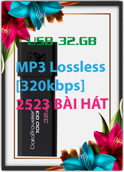 [MP3-VOL1-2523] USB 32.GB KINGSTON 3.0 Nhạc Vàng Bolero Trữ Tình, Với 2523 Bài Hát File Nhạc MP3 Nhạc Lossless 320kbps TUYỆT HAY HÁT TRÊN XE ÔTÔ