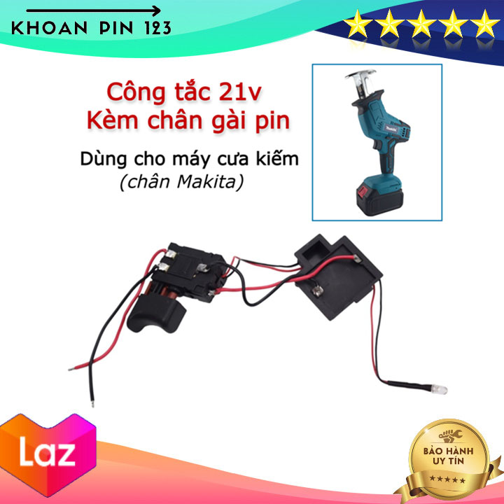 Công tắc máy cưa kiếm 21v kèm chân gài pin Makita