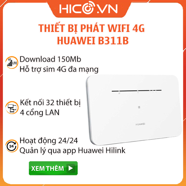 Bộ Phát Wifi Huawei B311 4G  - Tốc Độ Cao - Hỗ Trợ Cổng LAN - Kết Nối 32 Thiết Bị