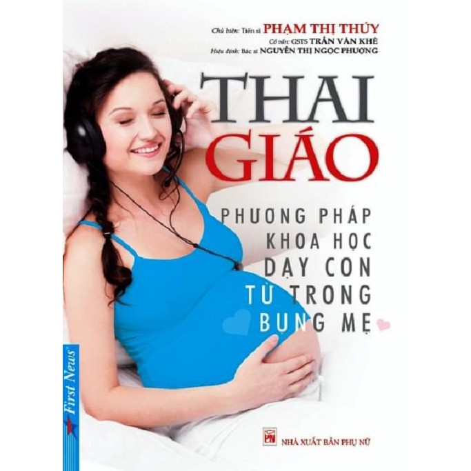 Sách - Thai giáo (Phương pháp khoa học dạy con từ trong bụng mẹ) - [First News]
