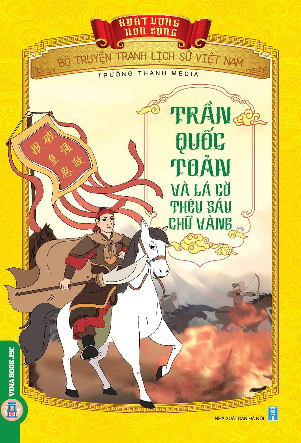Bộ Truyện Tranh Lịch Sử Việt Nam - Khát Vọng Non Sông-Trần Quốc Toản Và Lá Cờ Thêu Sáu Chữ Vàng