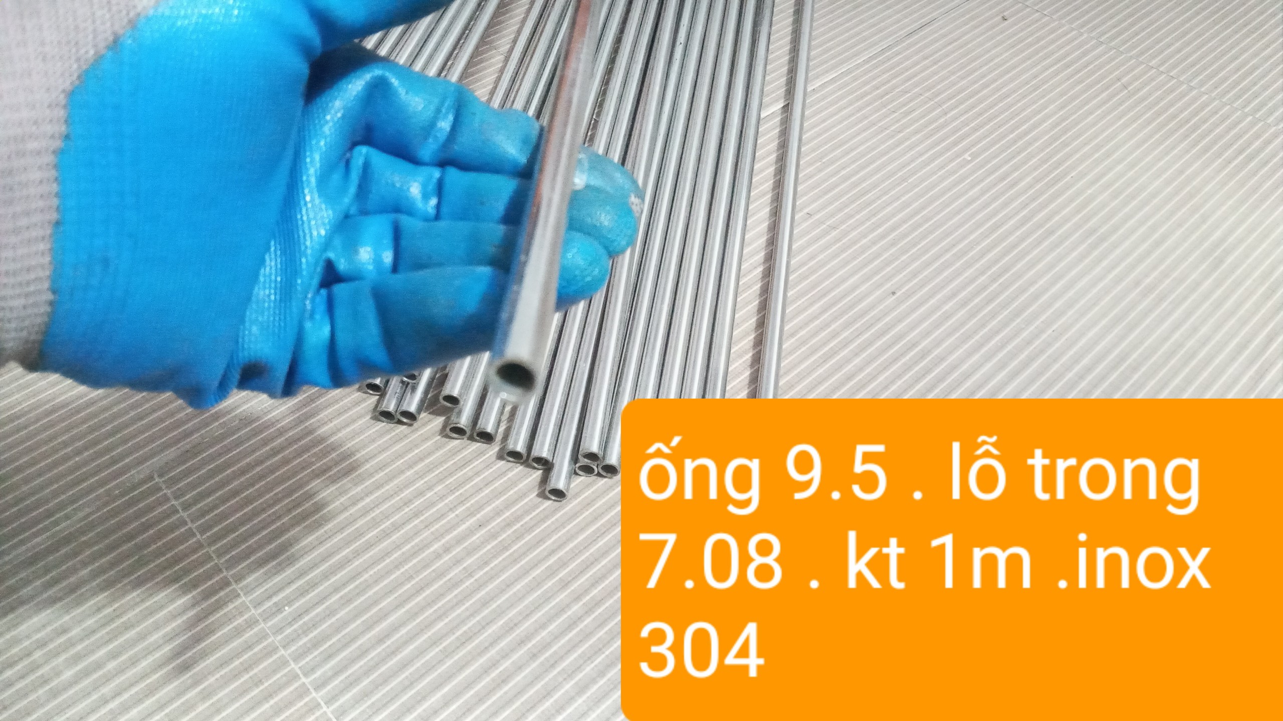 ống phi inox 9.5 .Inox 304 ( lỗ trong 7.08mm)