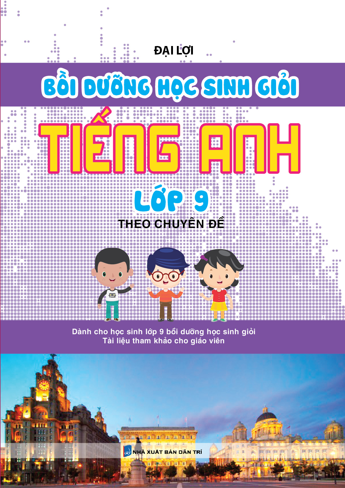 [HCM]Bồi Dưỡng Học Sinh Giỏi Tiếng Anh Lớp 9 Theo Chuyên Đề