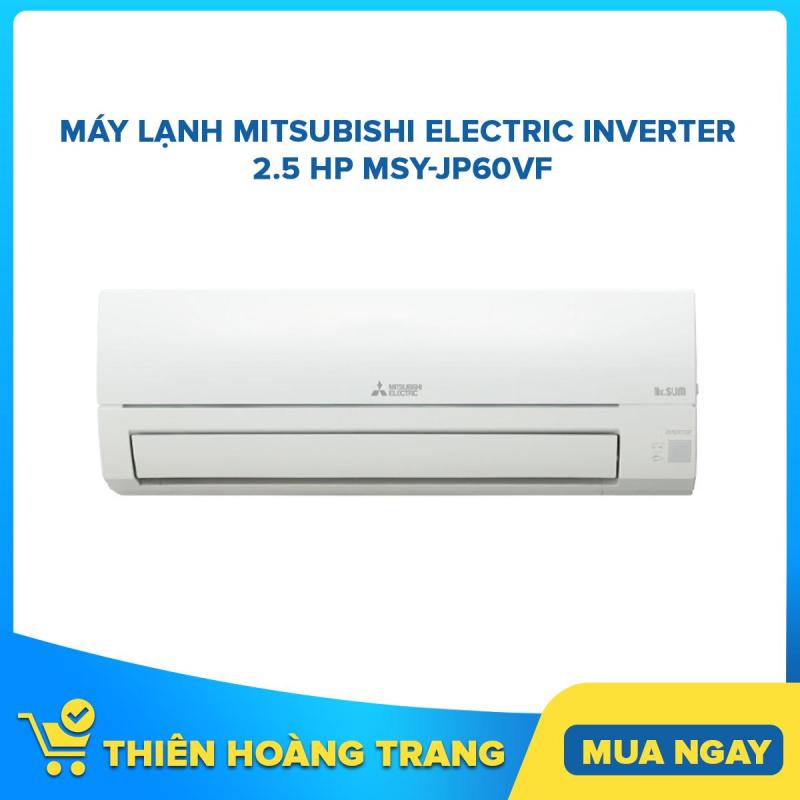 Bảng giá Máy Lạnh Mitsubishi Electric 2.5HP MS-HP60VF