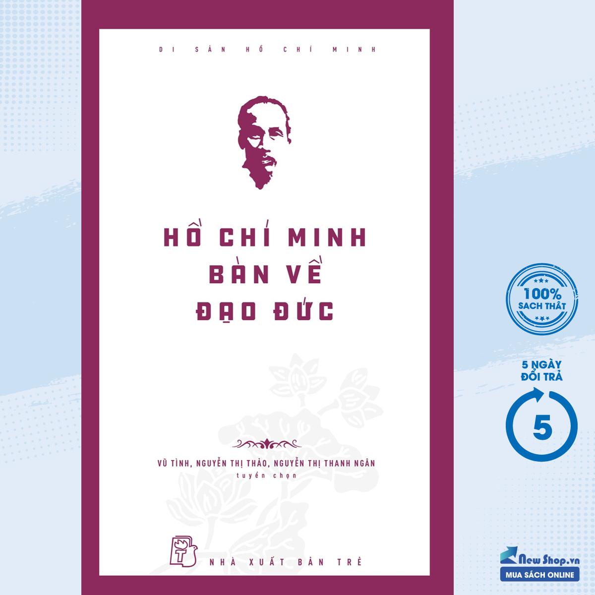 Sách – di sản hồ chí minh - hồ chí minh bàn về đạo đức – newshop