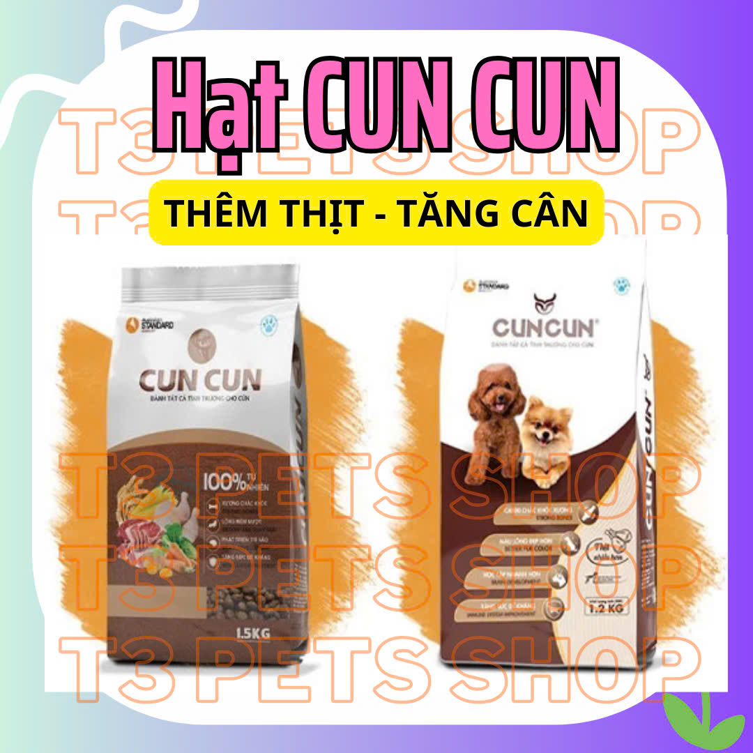 thức ăn Hạt hiệu CUN CUN  dành cho chó (trưởng thành, poodle, phóc, Pom,....)  - T3 PETS SHOP