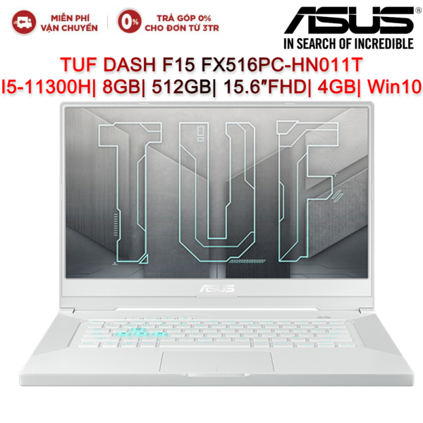 Bảng giá Laptop ASUS TUF DASH F15 FX516PC-HN011T I5-11300H| 8GB| 512GB| 15.6″FHD 144HZ| 4GB| Win10 Phong Vũ