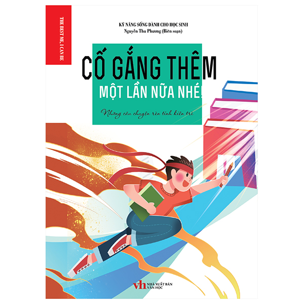 Fahasa - cố gắng thêm một lần nữa nhé - những câu chuyện rèn tính kiên trì