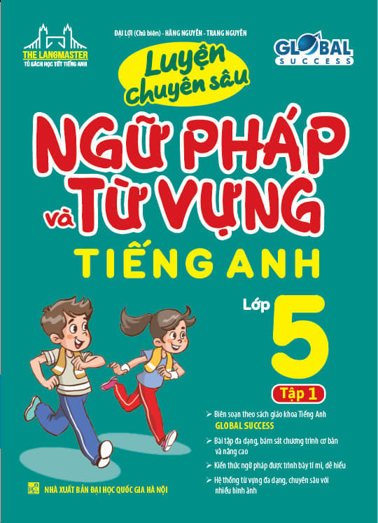 GLOBAL SUCCESS - Luyện chuyên sâu ngữ pháp và từ vựng tiếng anh lớp 5 tập 1