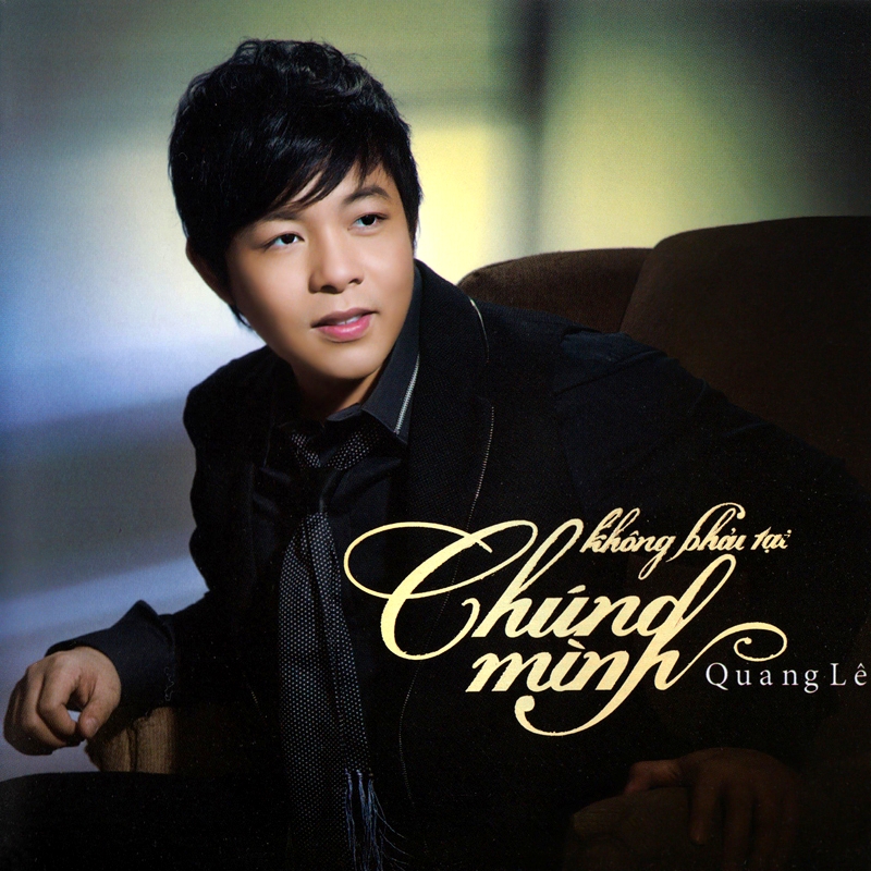 Quang lê cd01 - không phải tại chúng mình
