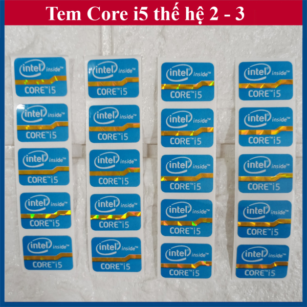 Tem Core i5 Thế Hệ 2 Tem Core i5 Thế Hệ 3 (Tem Core i5 Gen 2 / Tem Core i5 Gen 3 / i5-4 số) Thay Tem Máy Tính Tem Laptop