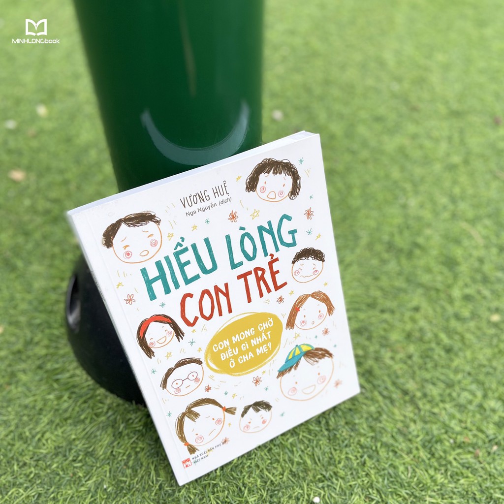 Sách: Hiểu Lòng Con Trẻ - Con Mong Chờ Điều Gì Ở Cha Mẹ