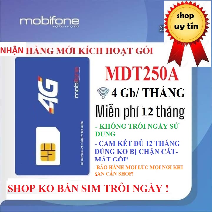 [MIỄN PHÍ 12 THÁNG] Sim 4G Mobifone MDT250A - 4G/THÁNG.Đặt hàng mới kích hoạt gói