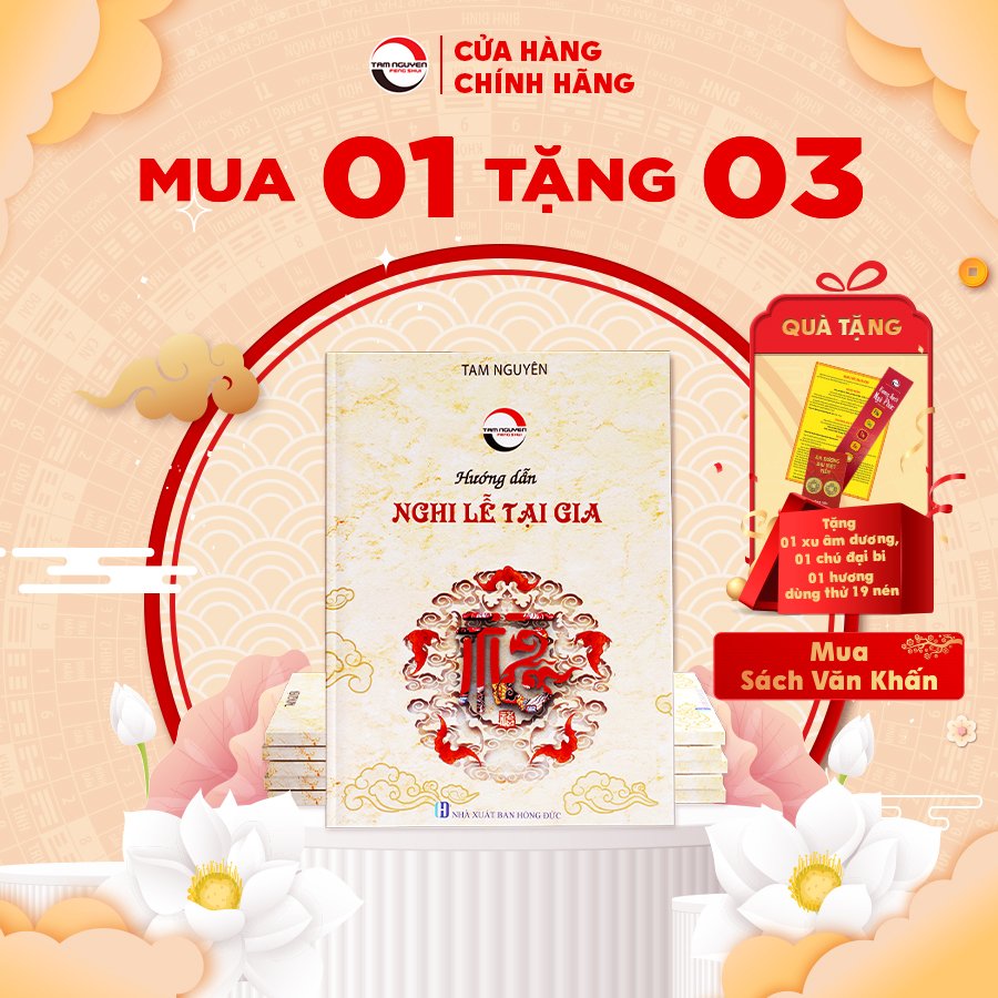 Cẩm nang Hướng Dẫn Nghi Lễ Tại Gia - Phong Thủy Tam Nguyên - 36 bài văn khấn cổ truyền, văn khấn toàn tập cúng, nghi lễ phật giáo, cúng tổng hợp