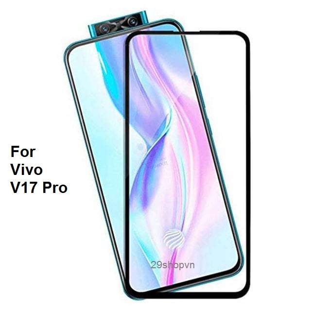 Kính cường lực Vivo V17 Pro (Full Màn, Full Keo)