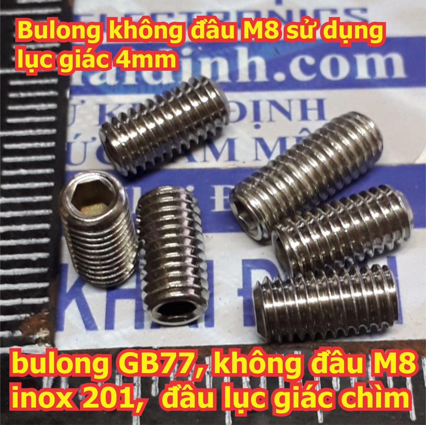 bulong, vít pake GB77, không đầu M8 inoc inox 201,  đầu lục giác chìm, các loại từ 6mm ~ 50mm kde5735