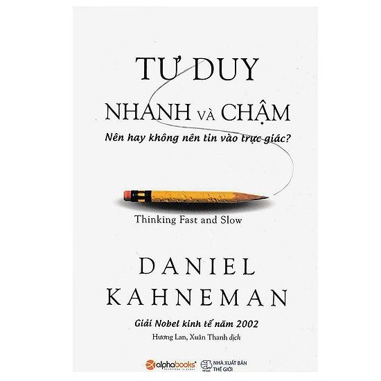 Tư Duy Nhanh Và Chậm (Tái Bản)