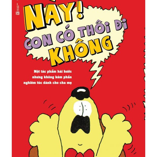 Này, con có thôi đi không !